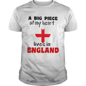 A Big Piece Of My Heart Lives In England Shirt